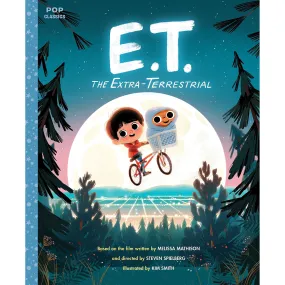 E.T. The Extra-Terrestrial: The Classic Illustrated Storybook (Pop Classics)