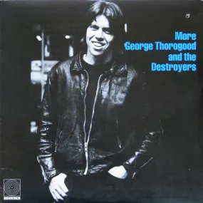 George Thorogood & The Destroyers - More George Thorogood And The Destroyers (LP, Album, RP) (NM or M-)